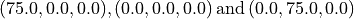 (75.0,0.0,0.0), (0.0,0.0,0.0) \,\textrm{and}\, (0.0,75.0,0.0)